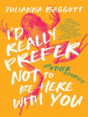 cover image of I'd Really Prefer Not to Be Here with You, and Other Stories